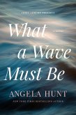 What a Wave Must Be (eBook, ePUB)