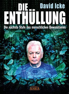 DIE ENTHÜLLUNG. Die nächste Stufe des menschlichen Bewusstseins (eBook, ePUB) - Icke, David