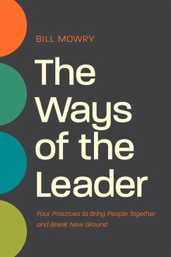 The Ways of the Leader (eBook, ePUB) - Mowry, Bill