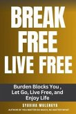 BREAK FREE, LIVE FREE (eBook, ePUB) BREAK FREE, LIVE FREE (eBook, ePUB)