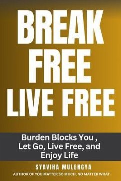 BREAK FREE, LIVE FREE (eBook, ePUB) Cover BREAK FREE, LIVE FREE (eBook, ePUB)