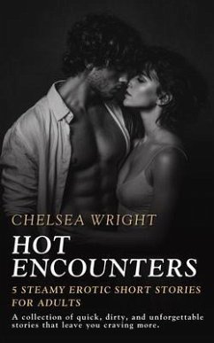 Cover Hot Encounters - 5 Steamy Erotic Short Stories for Adults (eBook, ePUB)