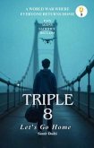 Triple 8 - Let's go home (eBook, ePUB)