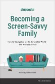 Becoming a Screen-Savvy Family (eBook, ePUB)