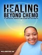 Healing Beyond Chemo (eBook, ePUB) - Bild 1