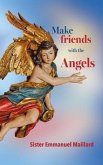 Make Friends With the Angels (eBook, ePUB) Make Friends With the Angels (eBook, ePUB)