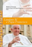 Laudato Si' e Papa Francisco (eBook, PDF)