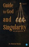 Guide To God and Singularity Part 0 (My Perspective) (eBook, ePUB)