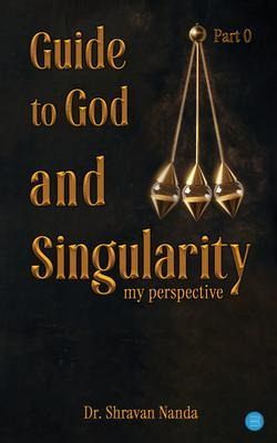 Guide To God and Singularity Part 0 (My Perspective) (eBook, ePUB) Guide To God and Singularity Part 0 (My Perspective) (eBook, ePUB)