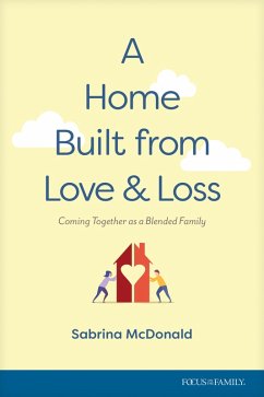 A Home Built from Love and Loss (eBook, ePUB) - McDonald, Sabrina
