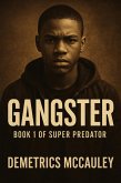 Gangster (Super-Predator Book One) (eBook, ePUB)