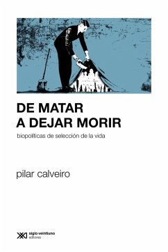 De matar a dejar morir (eBook, ePUB) - Calveiro, Pilar