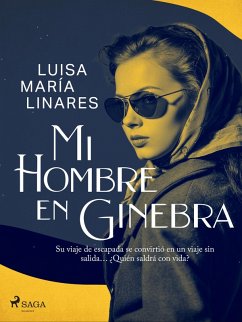 Mi hombre en ginebra (eBook, ePUB) - Linares, Luisa María