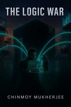 The Logic War (eBook, ePUB) - Mukherjee, Chinmoy