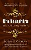 Dhritarashtra: The Blindness Within (The Moral Archetypes of Humanity, #1) (eBook, ePUB)