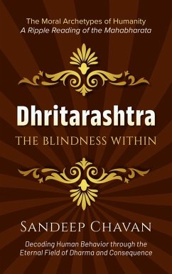 Cover Dhritarashtra: The Blindness Within (The Moral Archetypes of Humanity, #1) (eBook, ePUB)