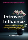 Introvert Influence - Unlock Your Authentic Power on LinkedIn (eBook, ePUB) Introvert Influence - Unlock Your Authentic Power on LinkedIn (eBook, ePUB)