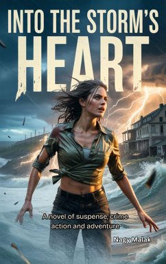 Cover Into the Storm's Heart: A novel of suspense, crime action and adventure (eBook, ePUB)