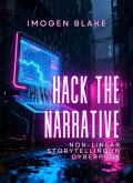 Hack the Narrative: Non-linear Storytelling in Cyberpunk (eBook, ePUB)