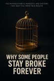 Why Some People stay broke forever (eBook, ePUB)