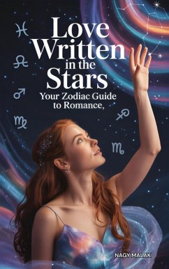 Cover Love Written in the Stars: Your Zodiac Guide to Romance (eBook, ePUB)