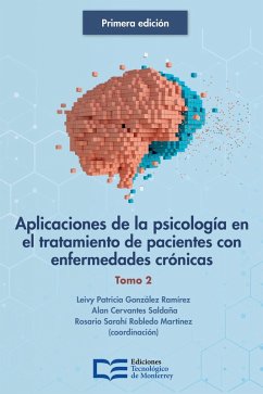 Aplicaciones de la psicología en el tratamiento de pacientes con enfermedades crónicas. Tomo 2 (eBook, ePUB) Cover Aplicaciones de la psicología en el tratamiento de pacientes con enfermedades crónicas. Tomo 2 (eBook, ePUB)