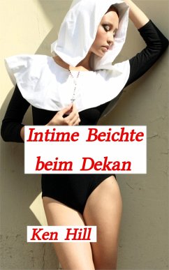 Intime Beichte beim Dekan (eBook, ePUB) - Hill, Ken
