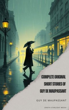 Complete Original Short Stories of Guy de Maupassant (eBook, ePUB) - de Maupassant, Guy