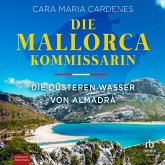 Die Mallorca-Kommissarin - Die düsteren Wasser von Almadrà (MP3-Download) Die Mallorca-Kommissarin - Die düsteren Wasser von Almadrà (MP3-Download)
