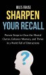 Sharpen Your Recall : Proven Steps to... - Bild 1