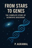 From Stars to Genes: The Complete Story of Scientific Discovery (eBook, ePUB)