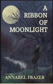 A Ribbon of Moonlight (eBook, ePUB) A Ribbon of Moonlight (eBook, ePUB)