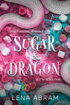 Cover Sugar & Dragon. Sweet Steamy Romance Act II: Seduction (eBook, ePUB)
