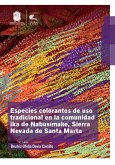 Especies colorantes de uso tradicional en la comunidad ika de Nabusímake, Sierra Nevada de Santa Marta (eBook, ePUB)