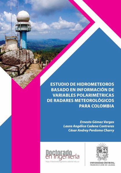 Estudio de hidrometeoros basado en información de variables polarimétricas de radares meteorológicos para Colombia (eBook, ePUB)