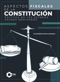 Aspectos Fiscales de la constitución política de los Estados Unidos Mexicanos 2025 (eBook, ePUB)