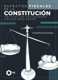 Aspectos Fiscales de la constitución política de los Estados Unidos Mexicanos 2025 (eBook, ePUB) Cover Aspectos Fiscales de la constitución política de los Estados Unidos Mexicanos 2025 (eBook, ePUB)