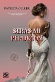 Serás mi perdición (eBook, ePUB) Serás mi perdición (eBook, ePUB)