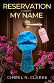 Reservation Under My Name (The Keyhole Chronicles, #1) (eBook, ePUB)