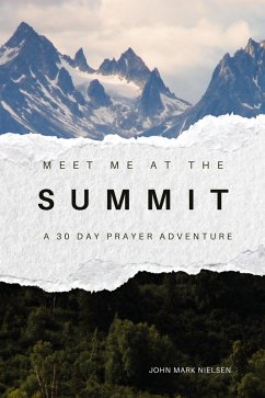 Cover Meet Me at the Summit: A 30 Day Prayer Adventure (eBook, ePUB)