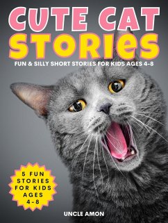 Cover Cute Cat Stories: Fun & Silly Short Stories for Kids Ages 4-8 (eBook, ePUB)