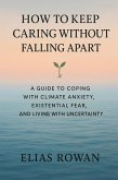 How to Keep Caring Without Falling Apart (eBook, ePUB)