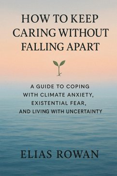 Cover How to Keep Caring Without Falling Apart (eBook, ePUB)