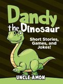 Dandy the Dinosaur: Short Stories, Games, and Jokes! (eBook, ePUB)