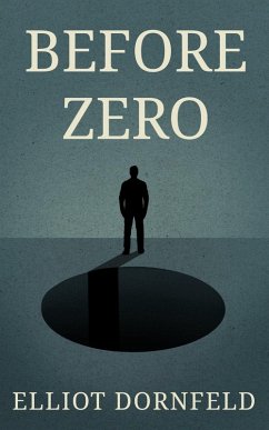 Before Zero (eBook, ePUB) - Dornfeld, Elliot