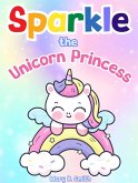 Sparkle the Unicorn Princess (eBook, ePUB)