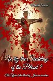 Why the Shedding of the Blood? (eBook, ePUB) Why the Shedding of the Blood? (eBook, ePUB)