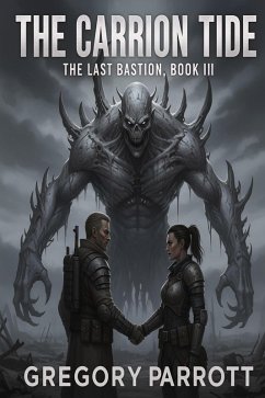 The Carrion Tide (The Last Bastion, #3) (eBook, ePUB) - Parrott, Gregory