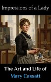 Impressions of a Lady : The Art and Life of Mary Cassatt (eBook, ePUB) Impressions of a Lady : The Art and Life of Mary Cassatt (eBook, ePUB)