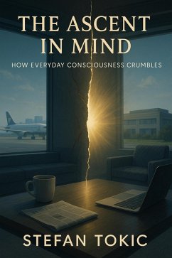 Cover The Ascent in Mind - How Everyday Consciousness Crumbles (eBook, ePUB)